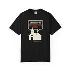 You're Interrupting Jesus T-Shirt
