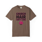 Church Hair Don't Care T-Shirt