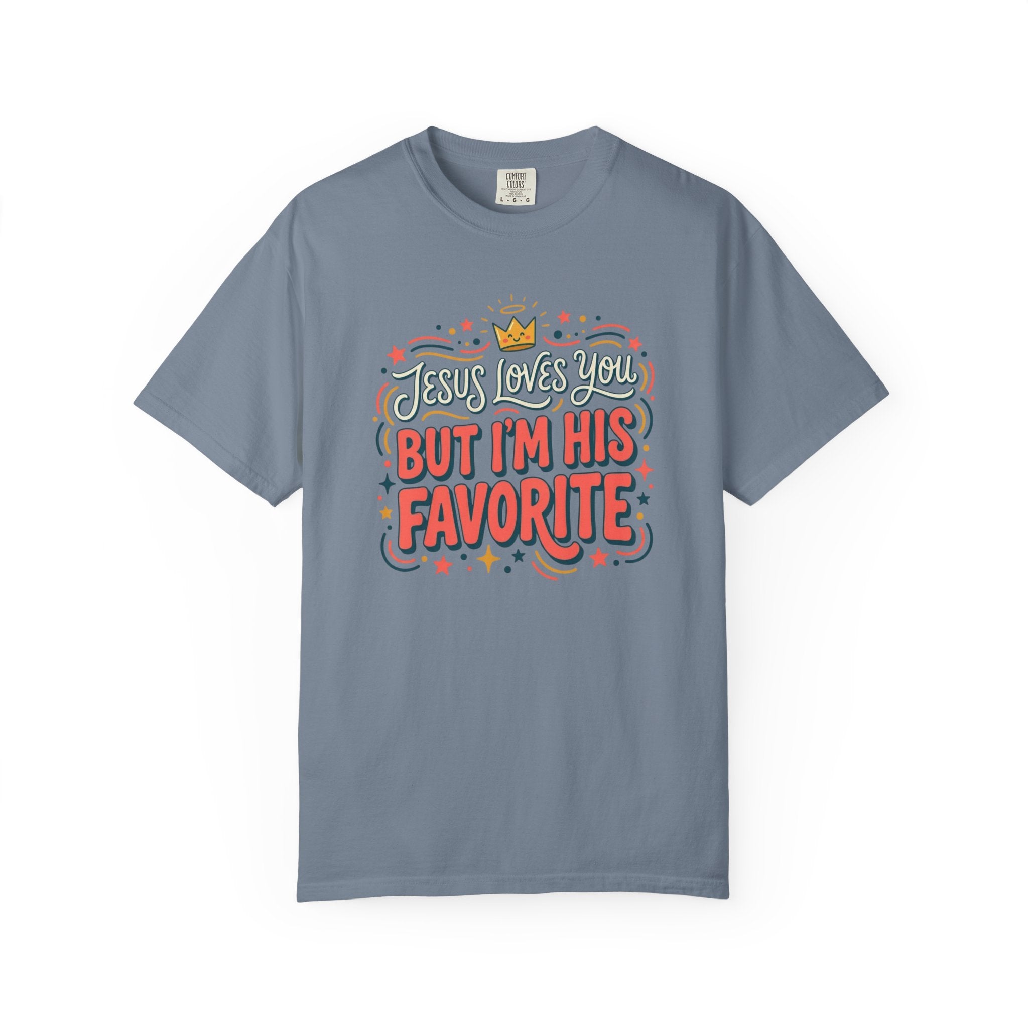 Jesus Loves You, I'm His Favorite T-Shirt