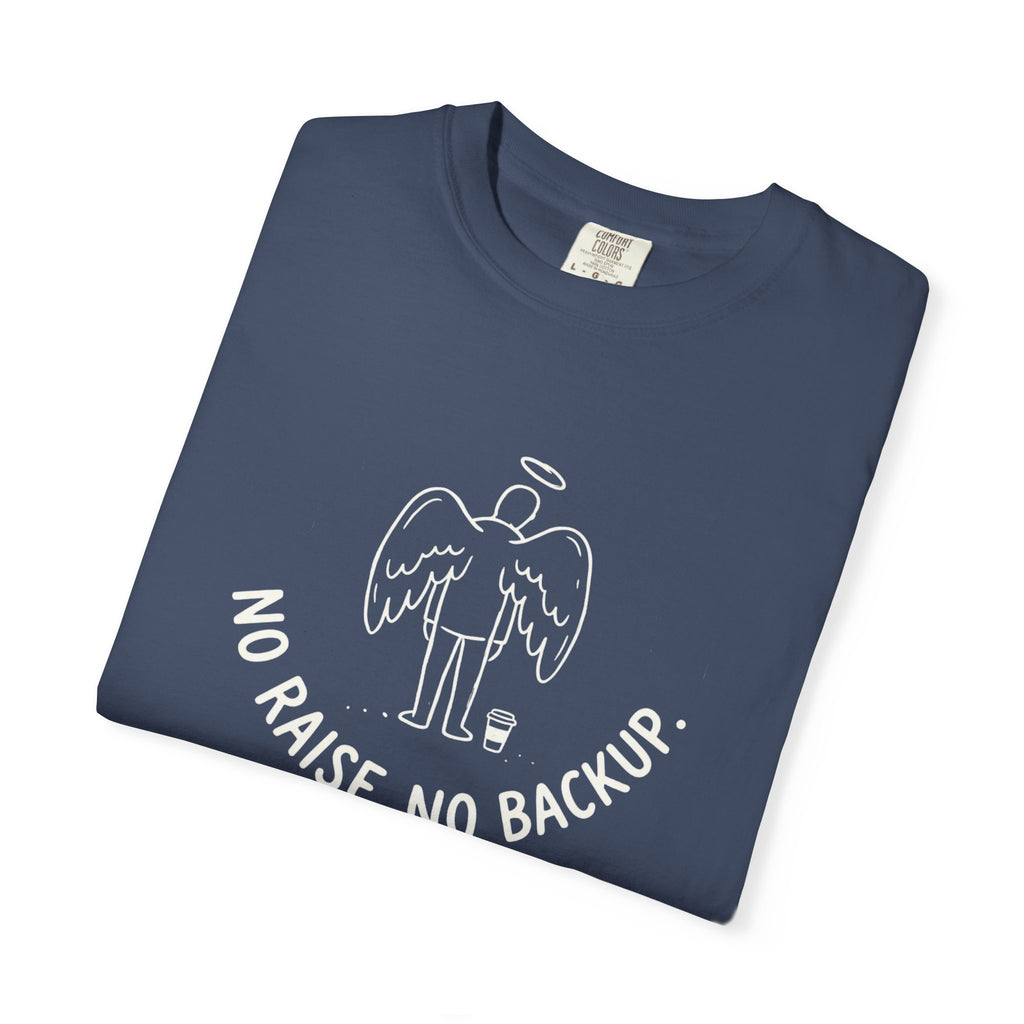 No Raise No Backup T-Shirt