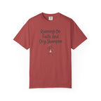 Running On Faith And Dry Shampoo T-Shirt