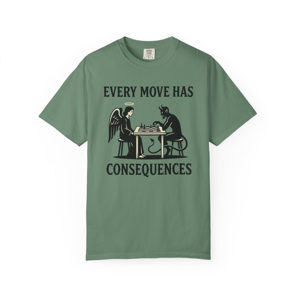 Every Move Has Consequences T-Shirt