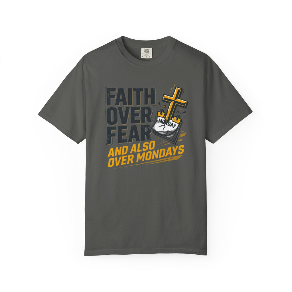 Faith Over Fear Mondays T-Shirt