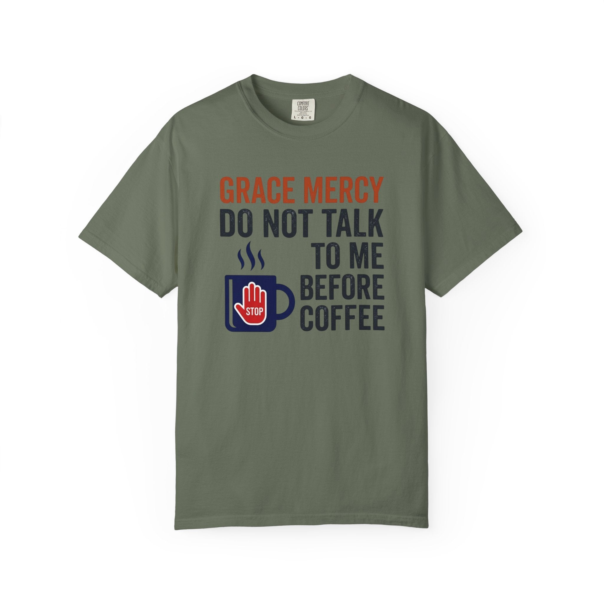 Grace Mercy Before Coffee T-Shirt