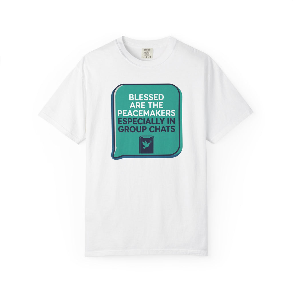 Peacemakers In Group Chats T-Shirt