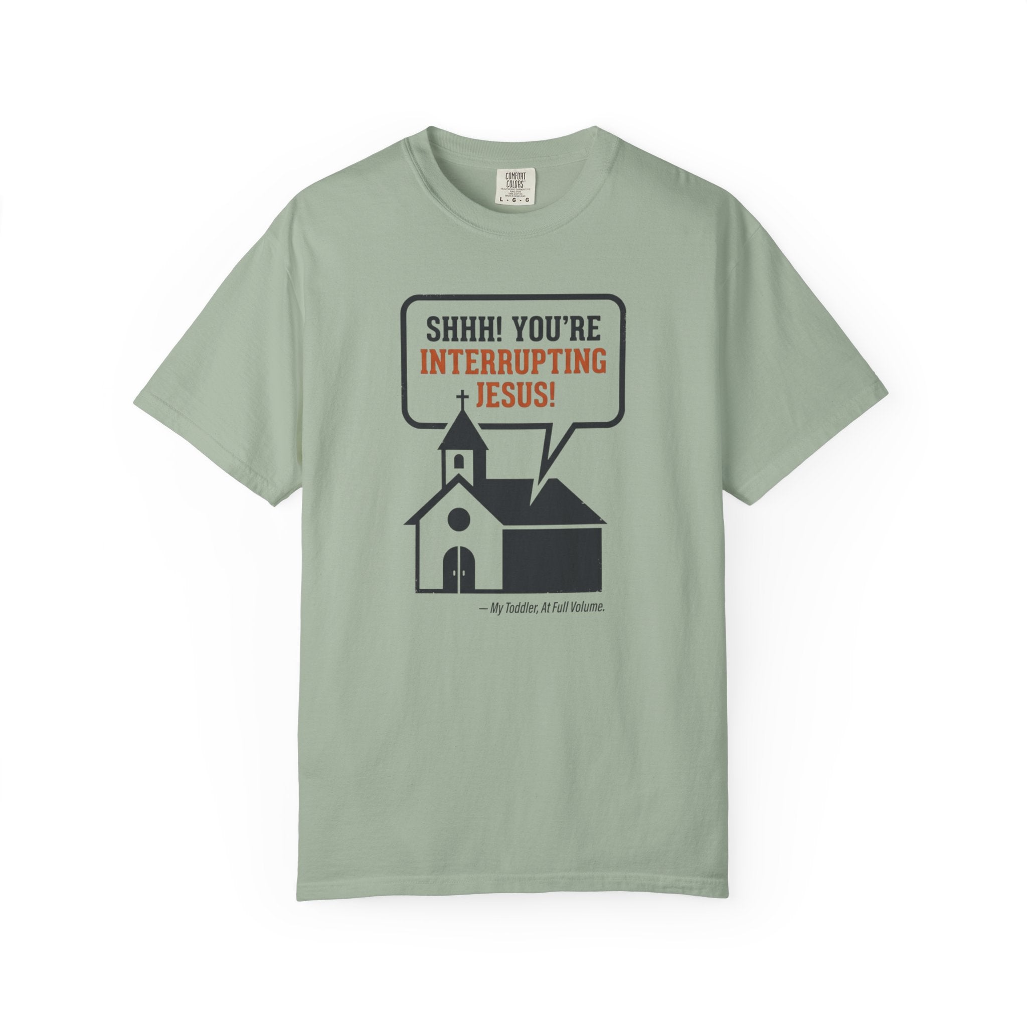You're Interrupting Jesus T-Shirt