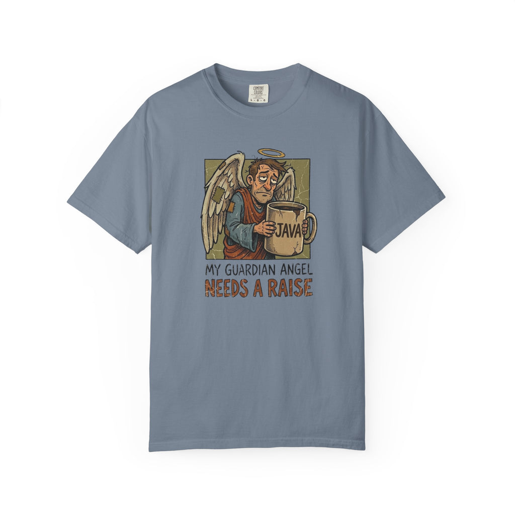 Guardian Angel Needs a Raise T-Shirt