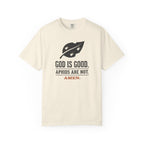God Is Good Aphids Are Not T-Shirt
