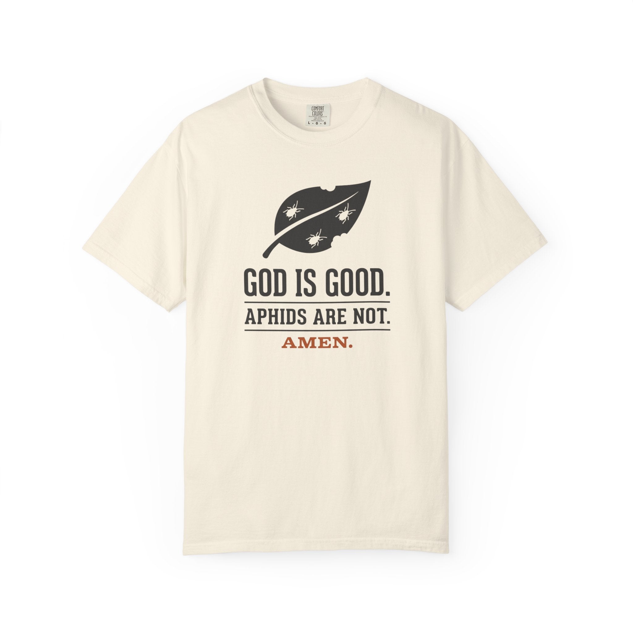 God Is Good Aphids Are Not T-Shirt
