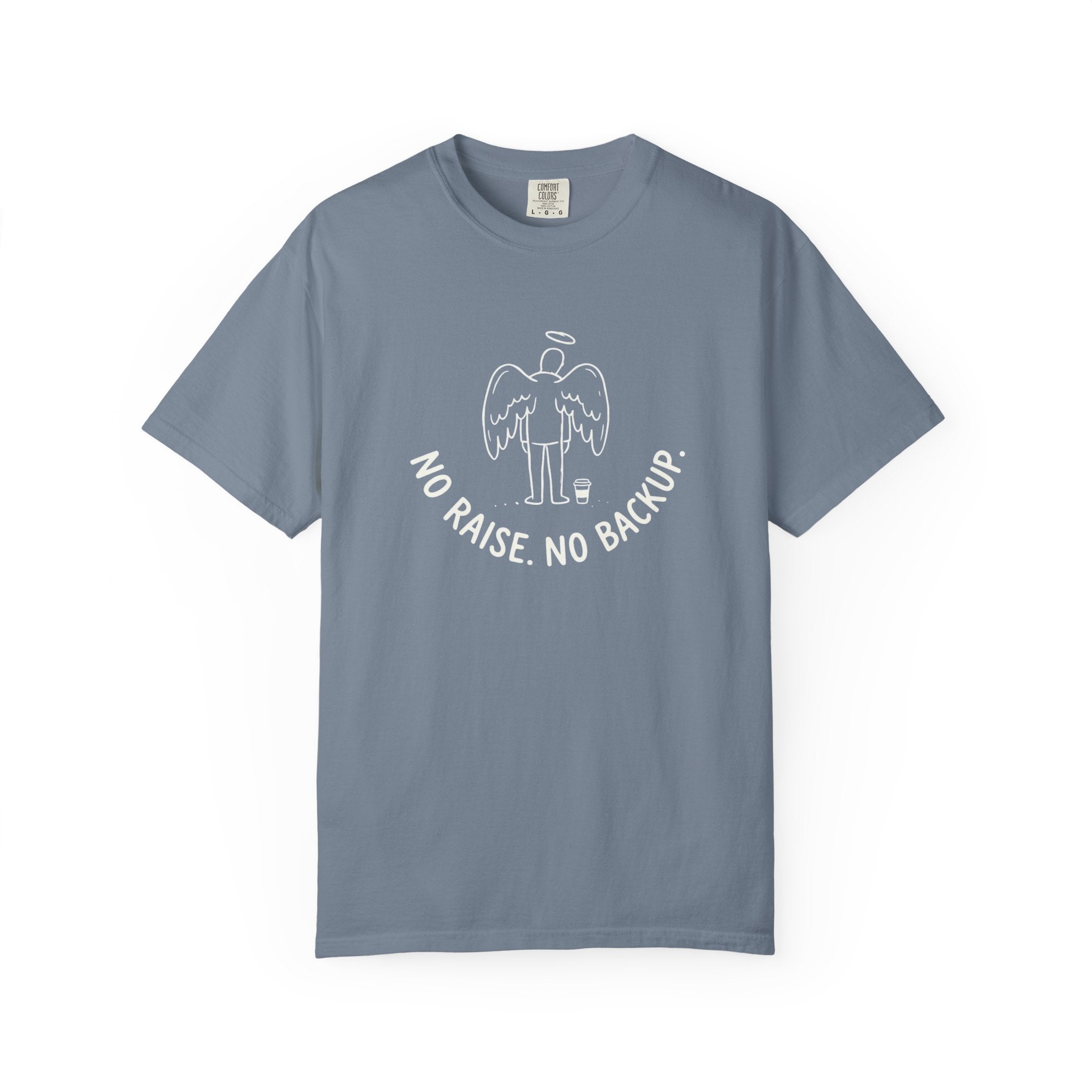No Raise No Backup T-Shirt