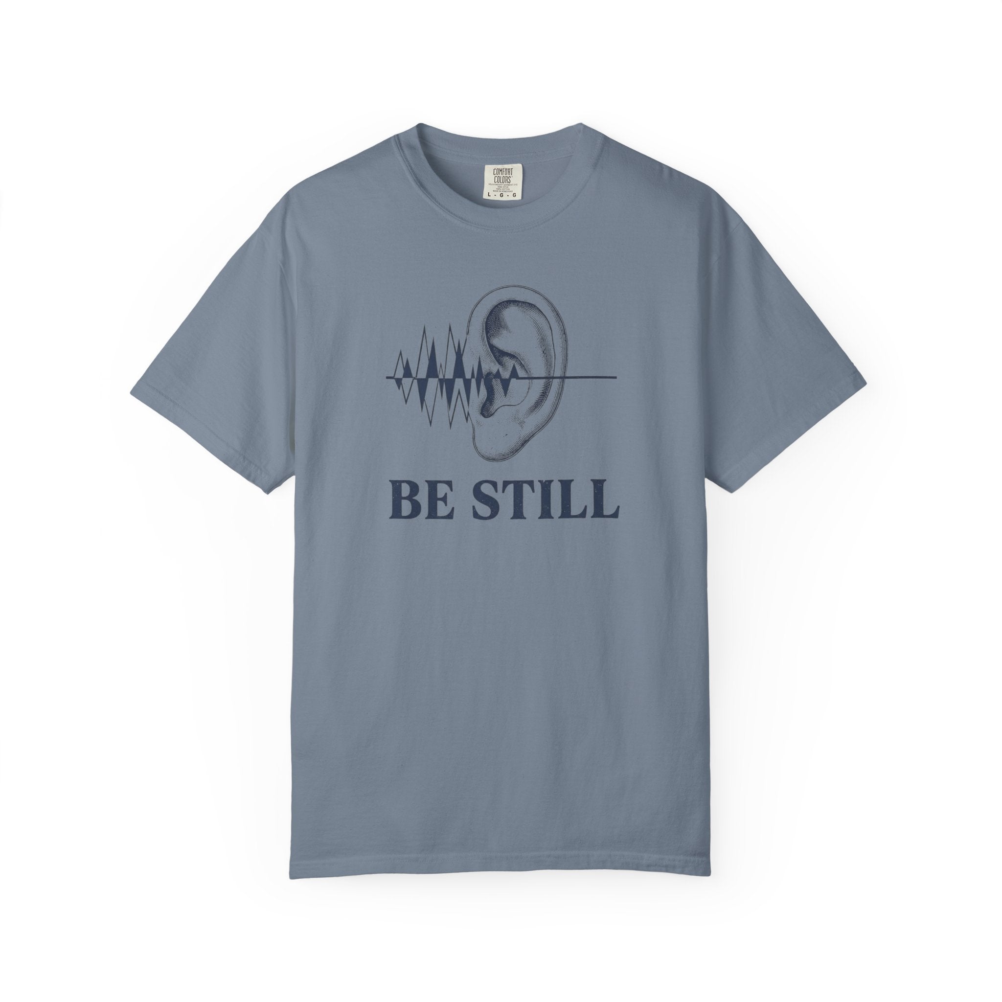 Be Still T-Shirt