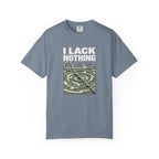 I Lack Nothing T-Shirt