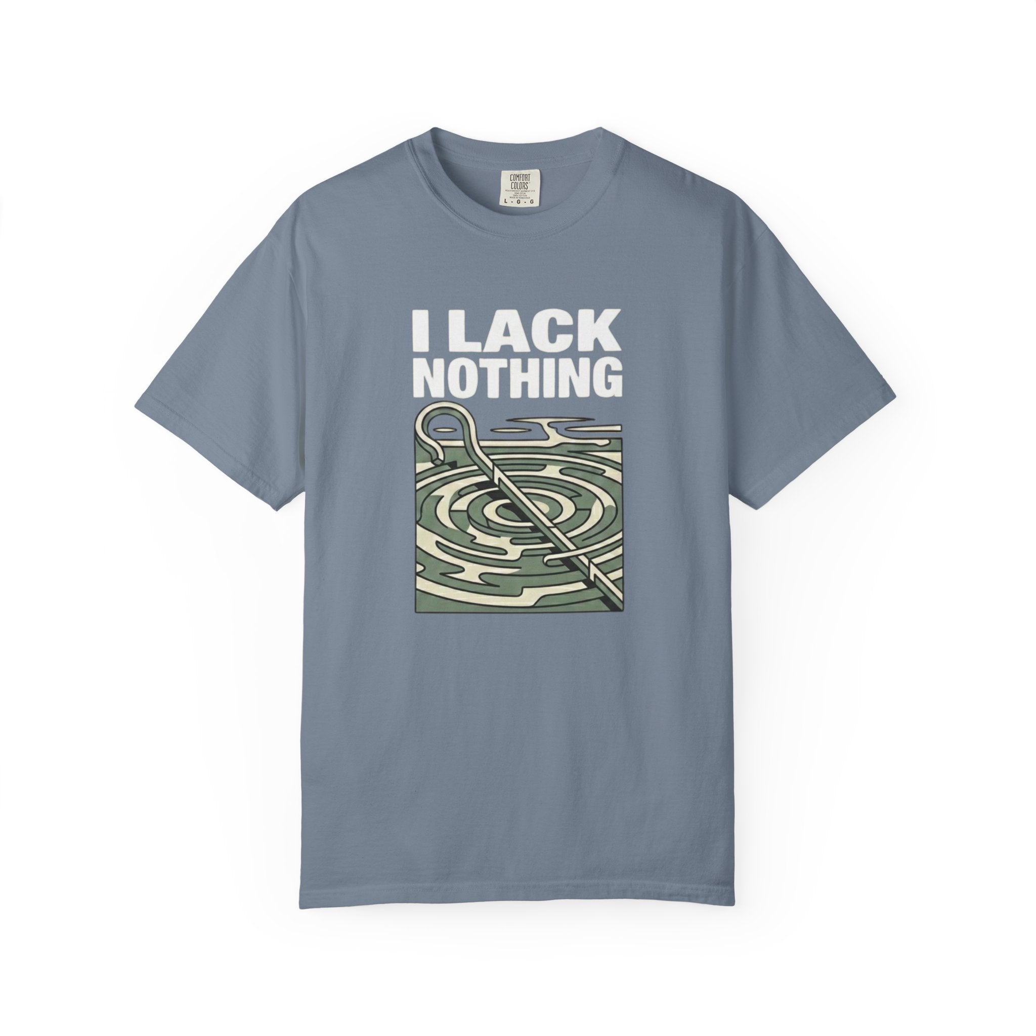 I Lack Nothing T-Shirt