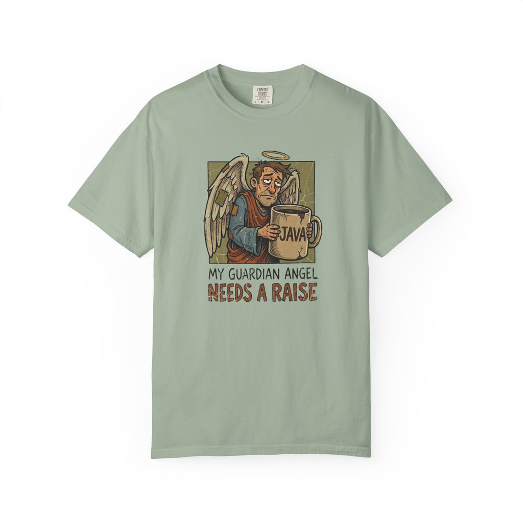 Guardian Angel Needs a Raise T-Shirt