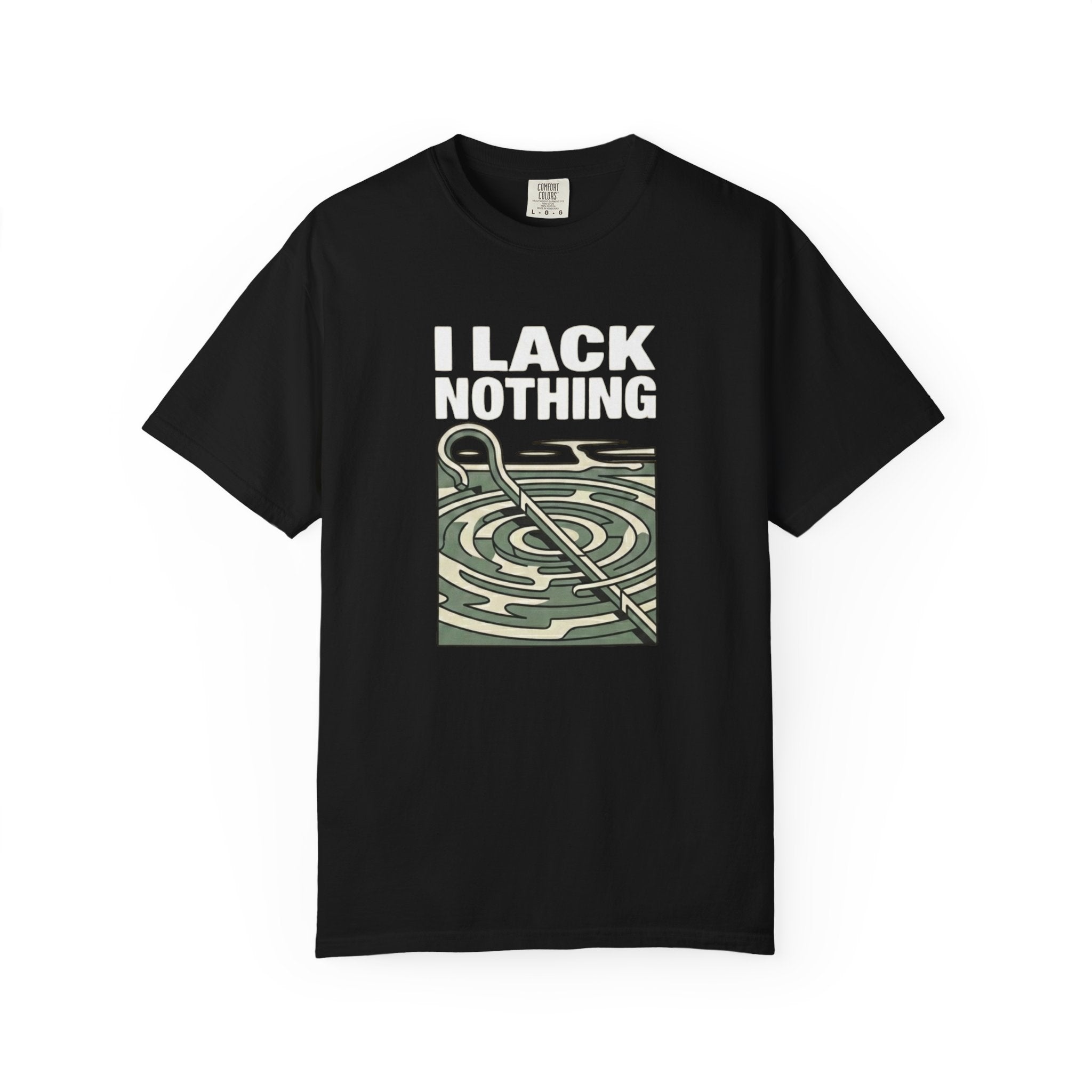 I Lack Nothing T-Shirt