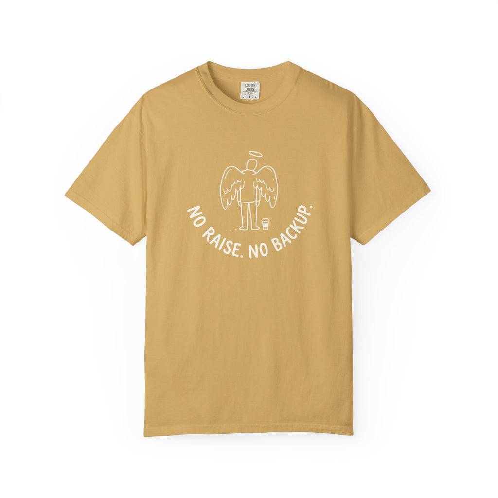 No Raise No Backup T-Shirt