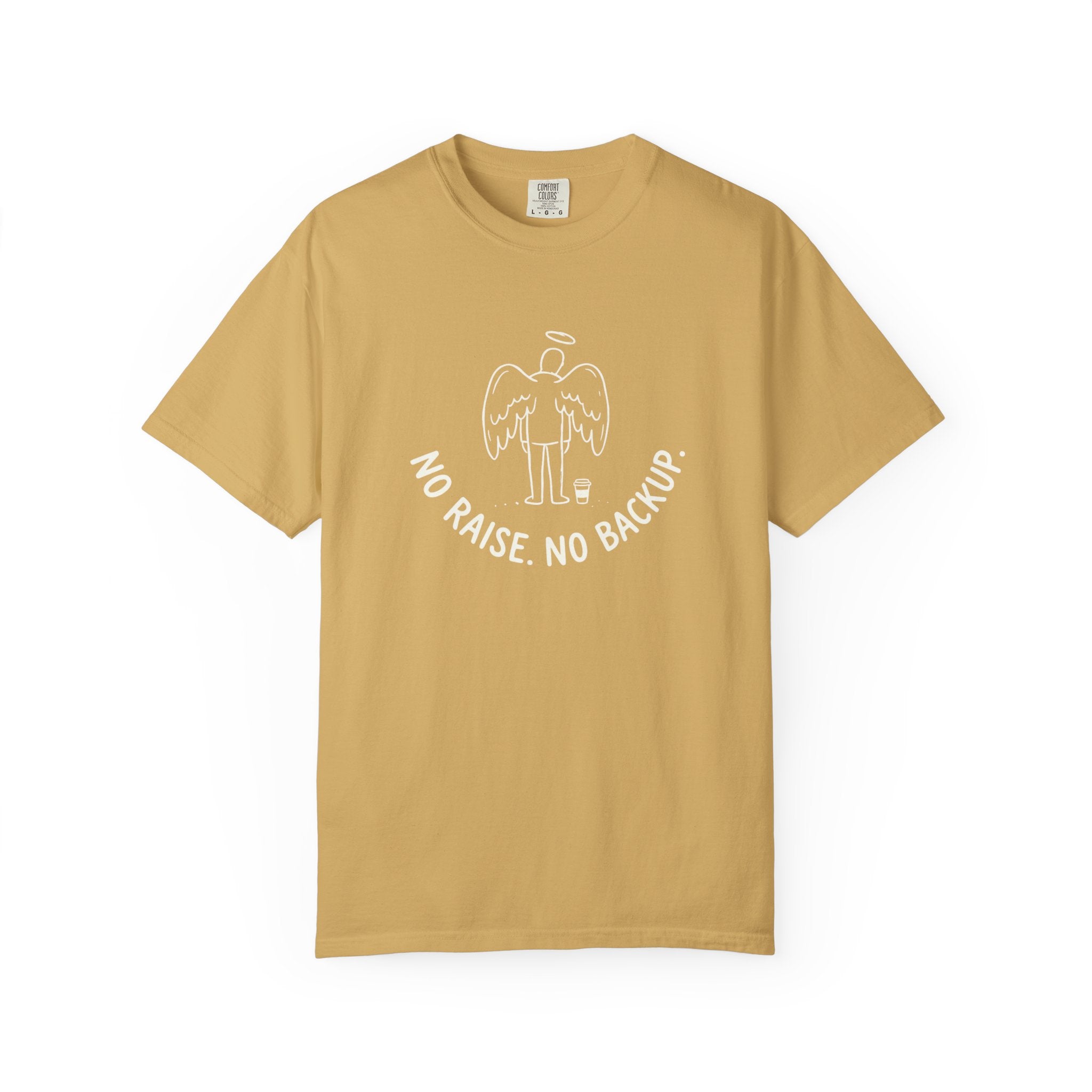 No Raise No Backup T-Shirt