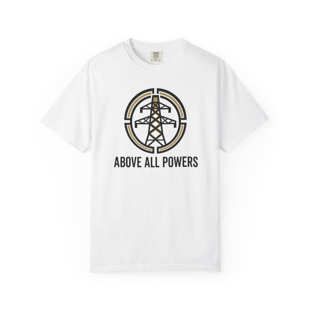 Above All Powers T-Shirt