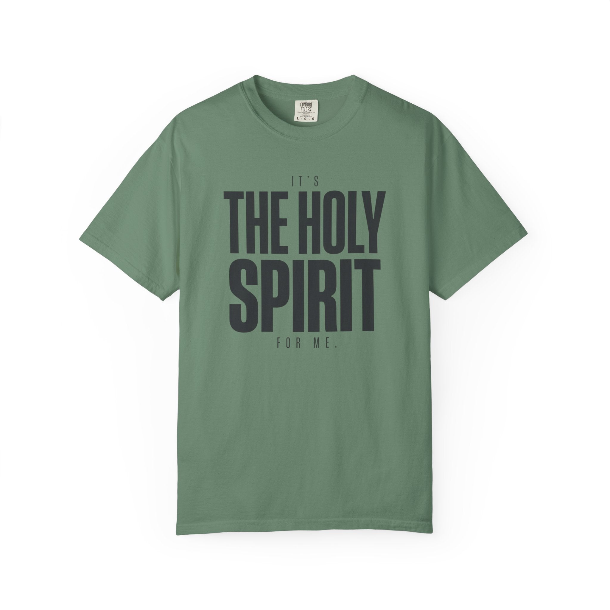 It's The Holy Spirit For Me T-Shirt