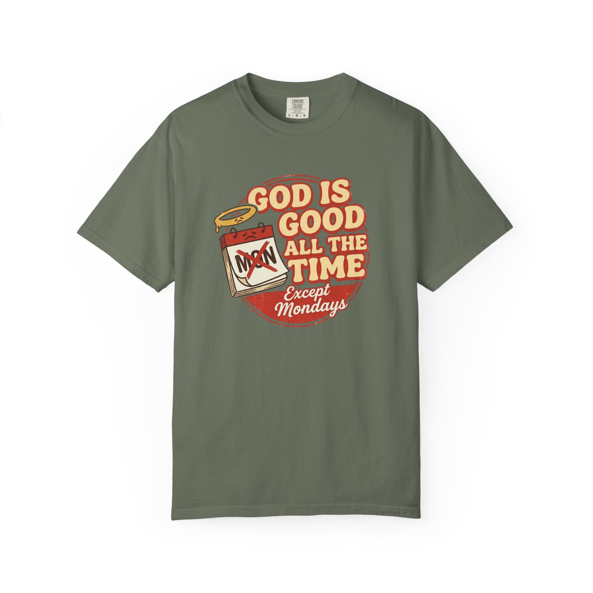God is Good Except Mondays T-Shirt