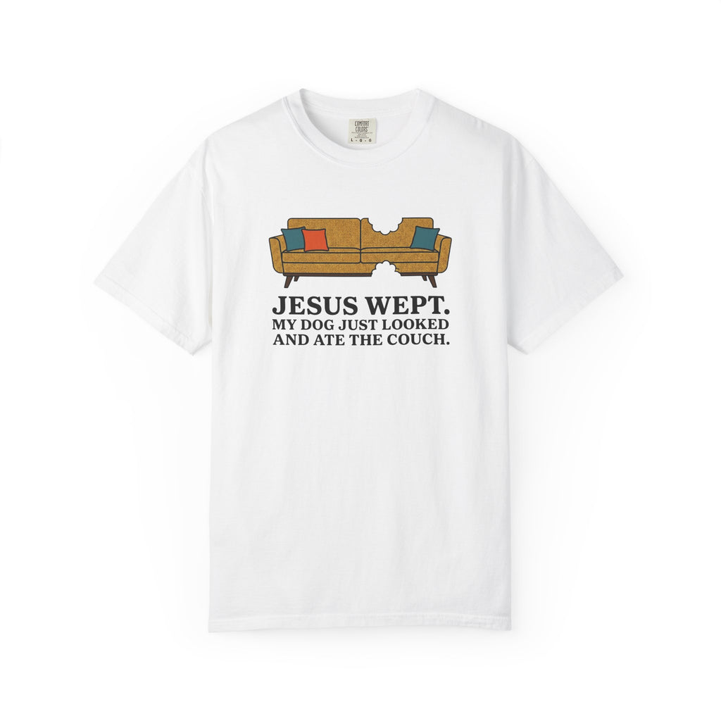 Jesus Wept Dog Ate The Couch T-Shirt