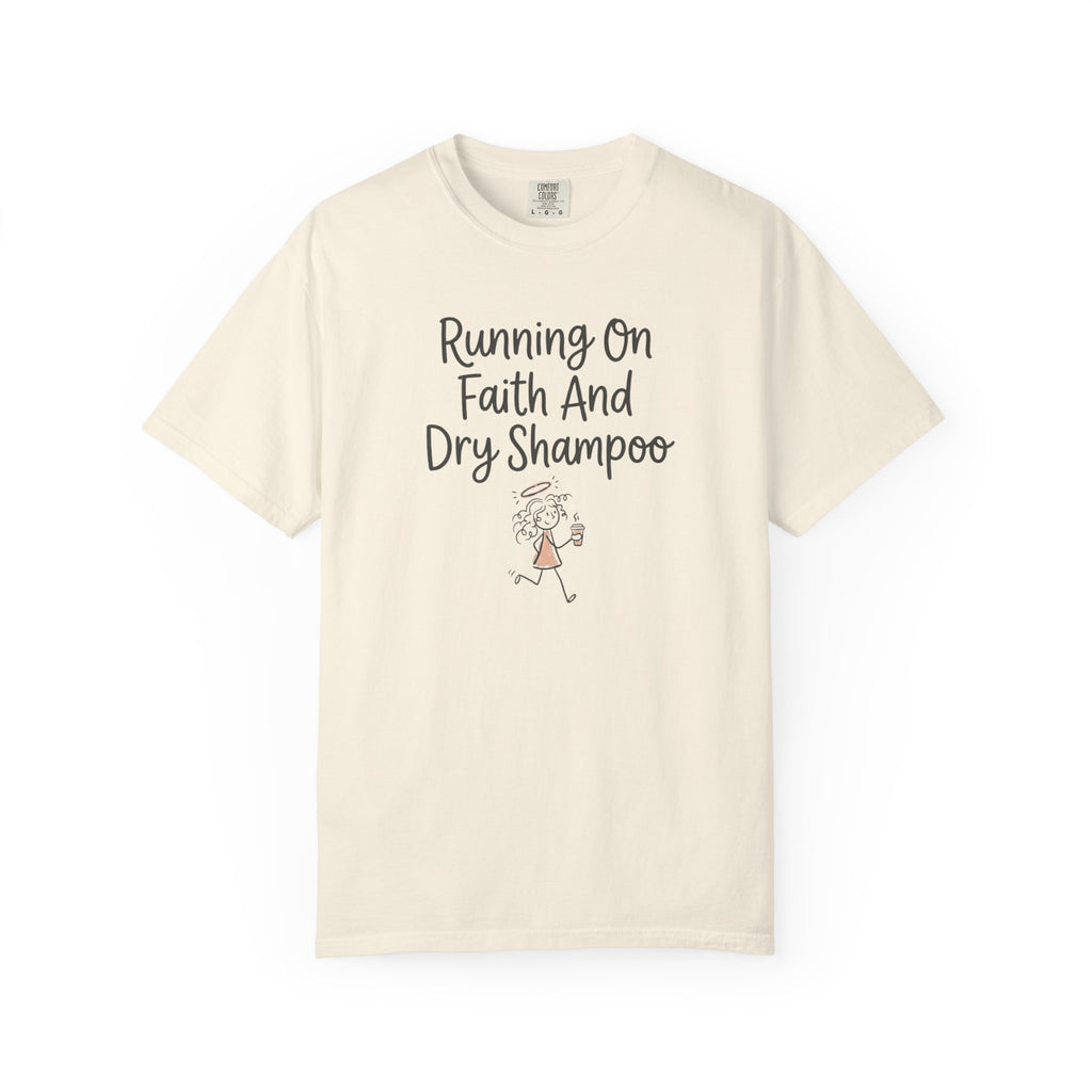 Running On Faith And Dry Shampoo T-Shirt