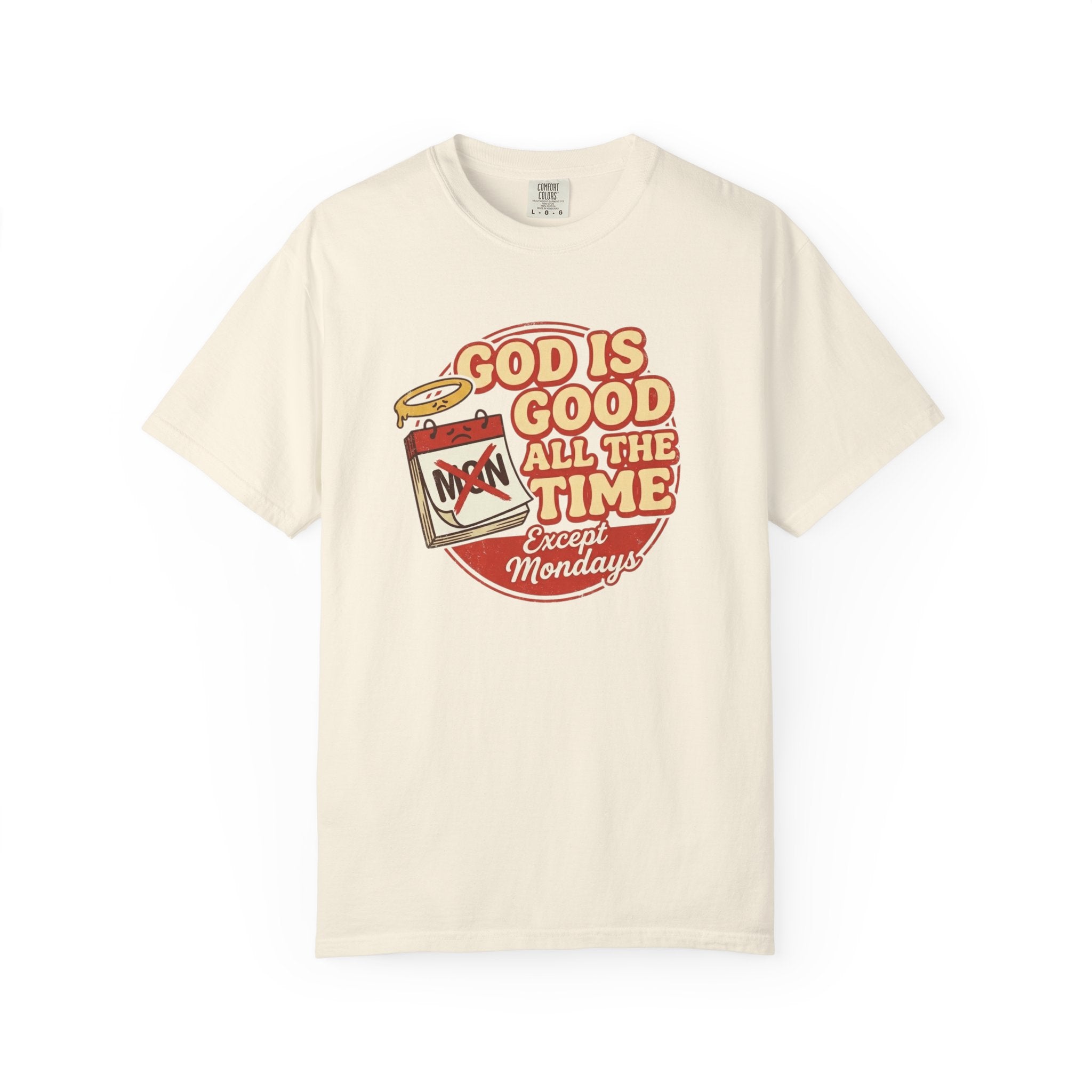 God is Good Except Mondays T-Shirt