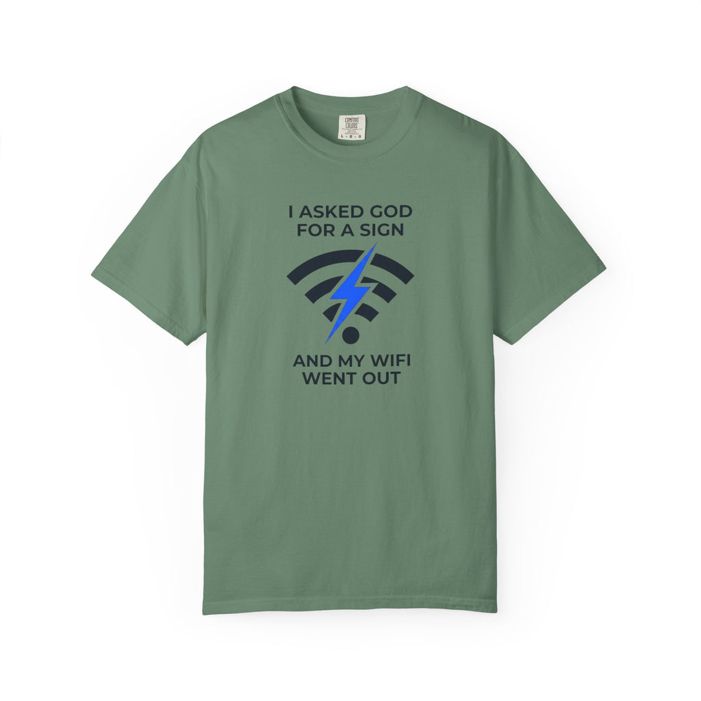 I Asked God for a Sign T-Shirt