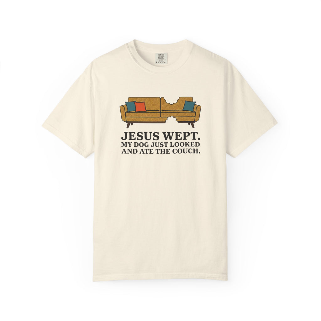 Jesus Wept Dog Ate The Couch T-Shirt