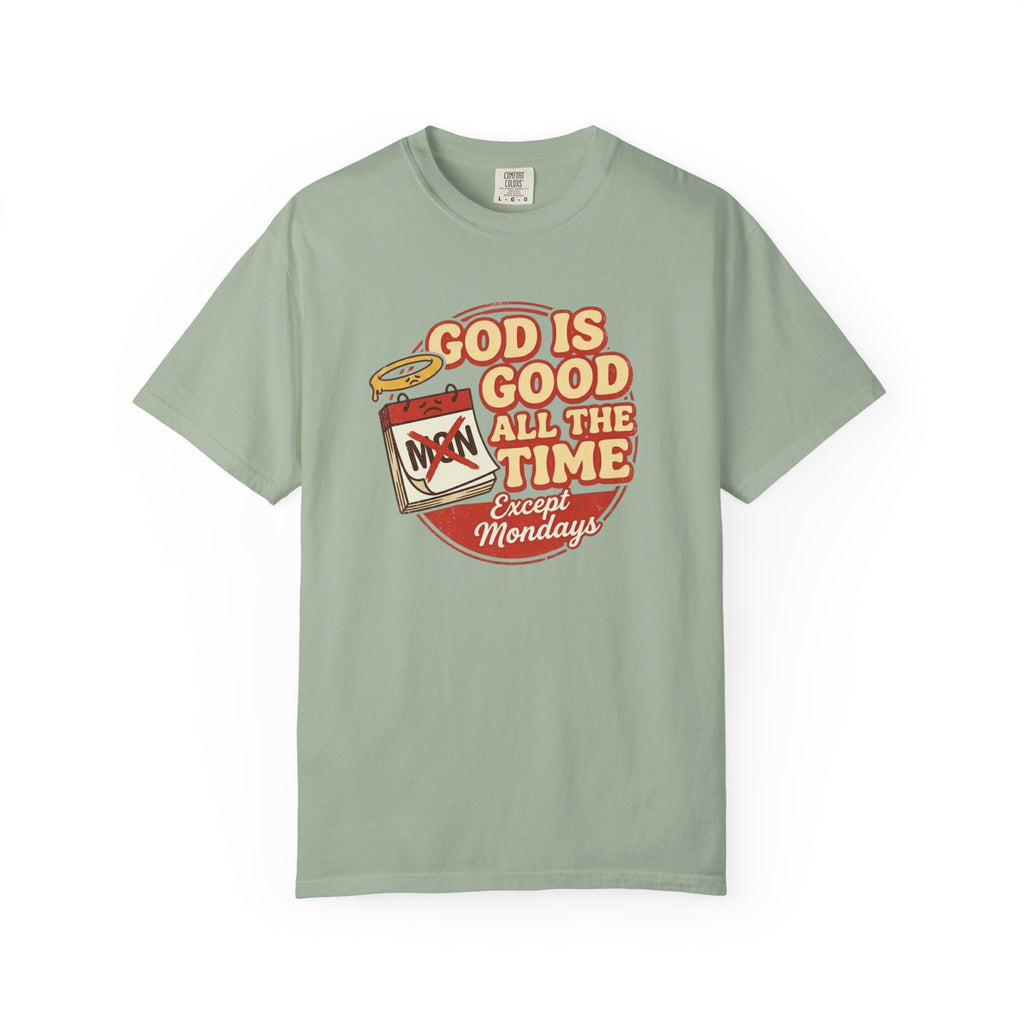 God is Good Except Mondays T-Shirt