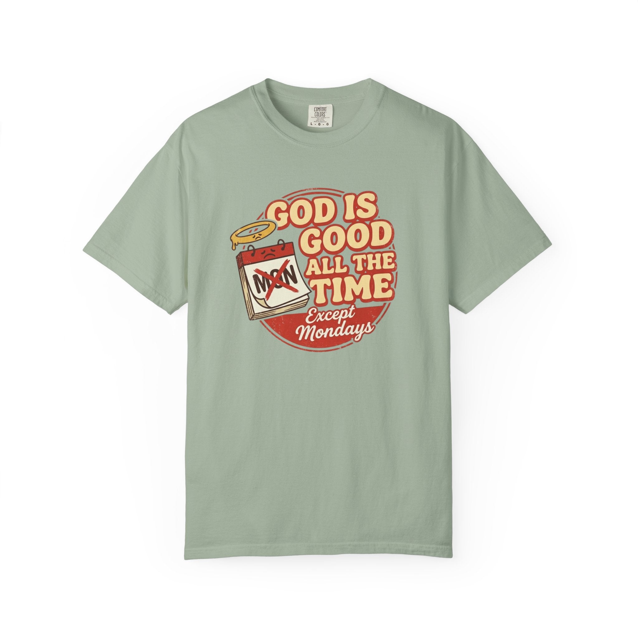 God is Good Except Mondays T-Shirt