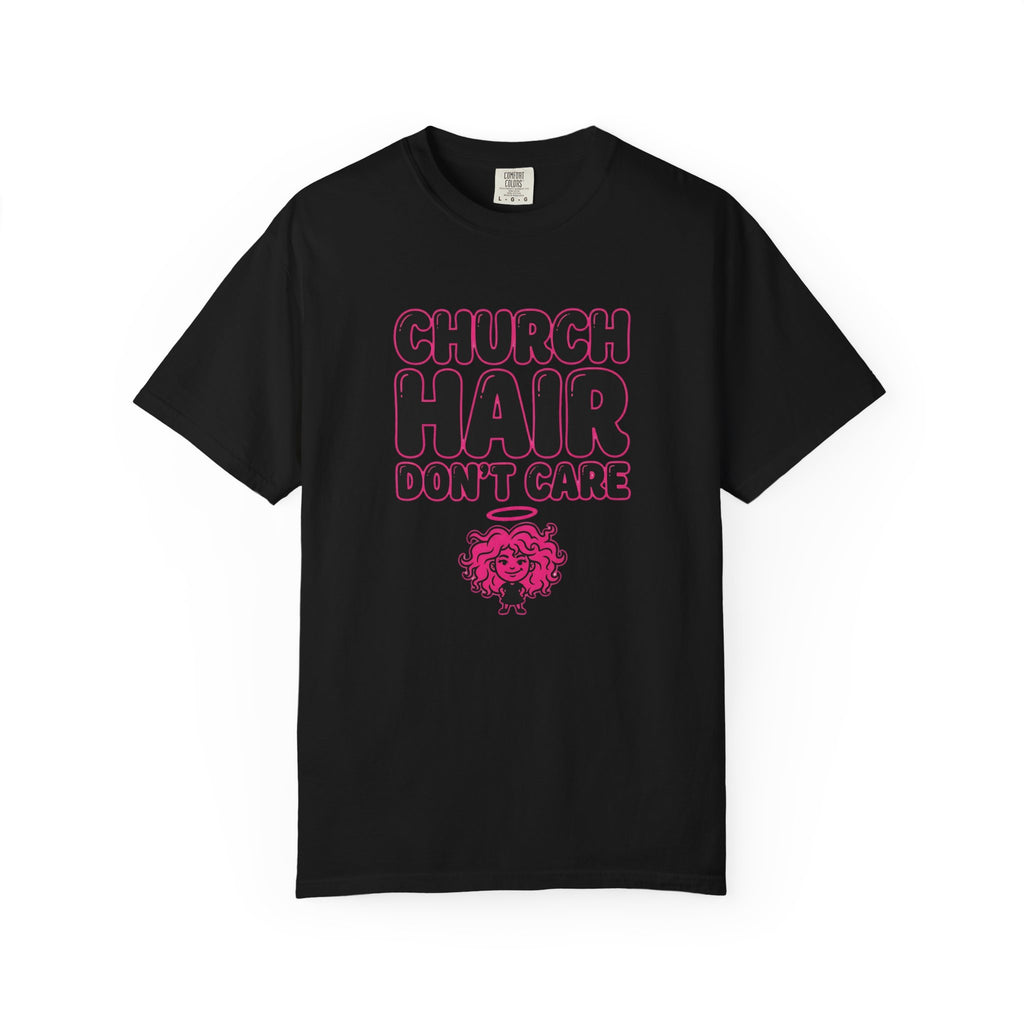 Church Hair Don't Care T-Shirt