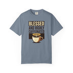 Blessed and Highly Caffeinated T-Shirt