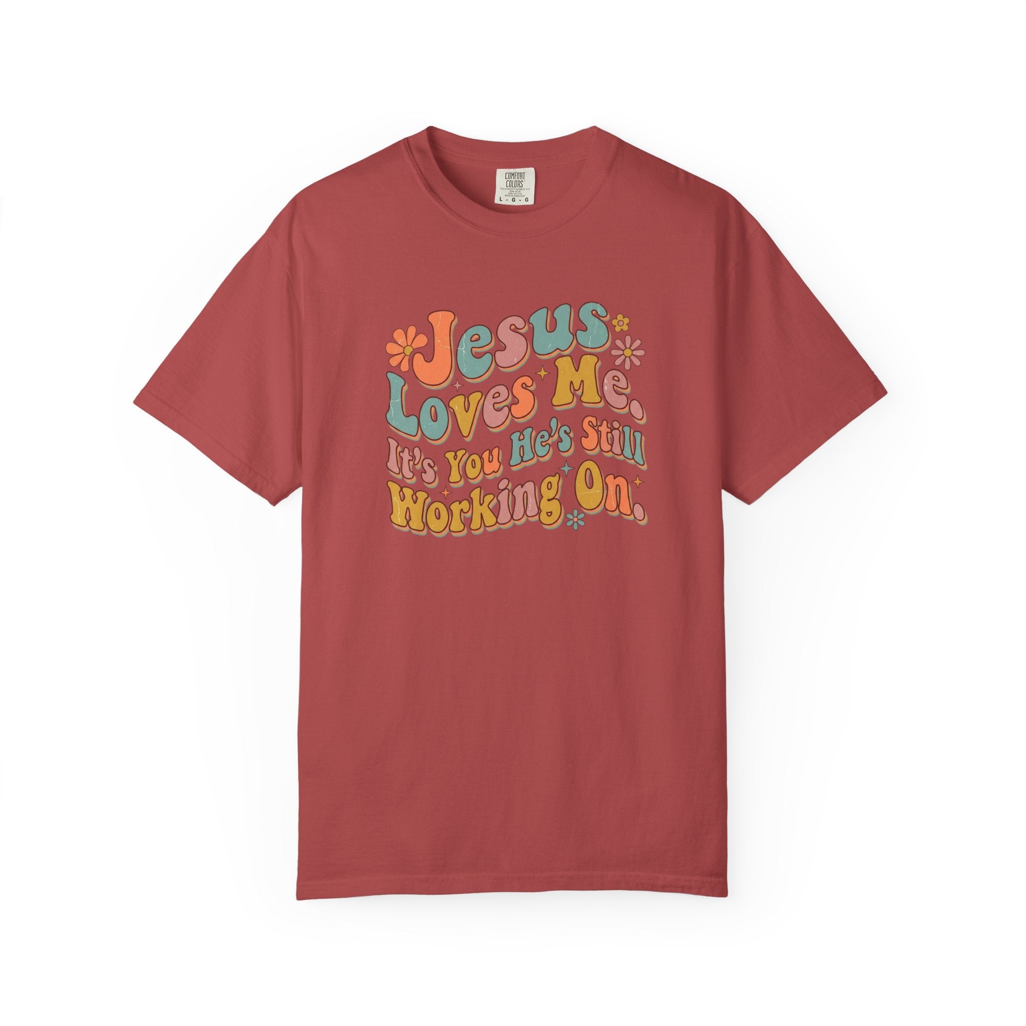 Jesus Still Working On You T-Shirt