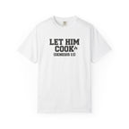 Let Him Cook T-Shirt