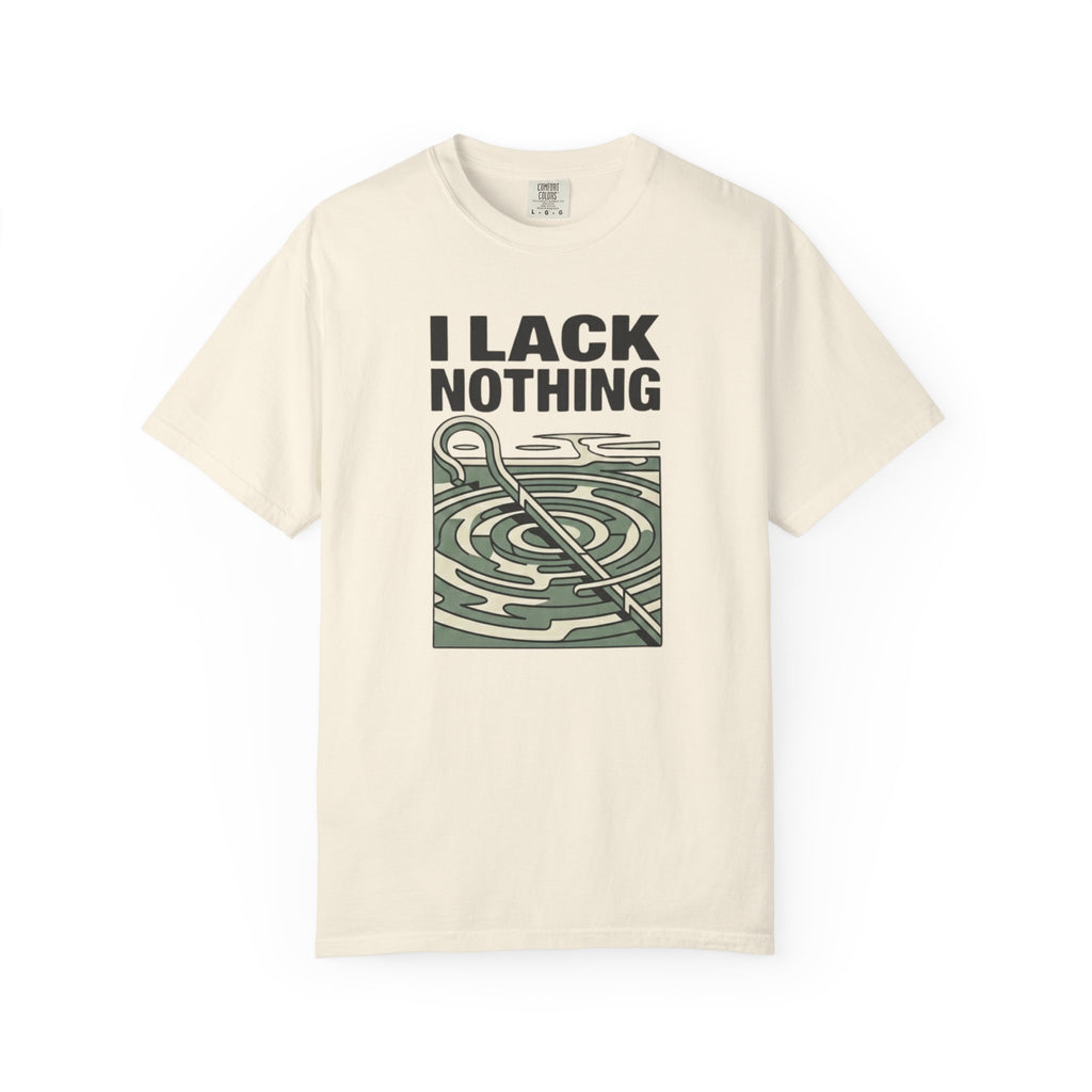 I Lack Nothing T-Shirt