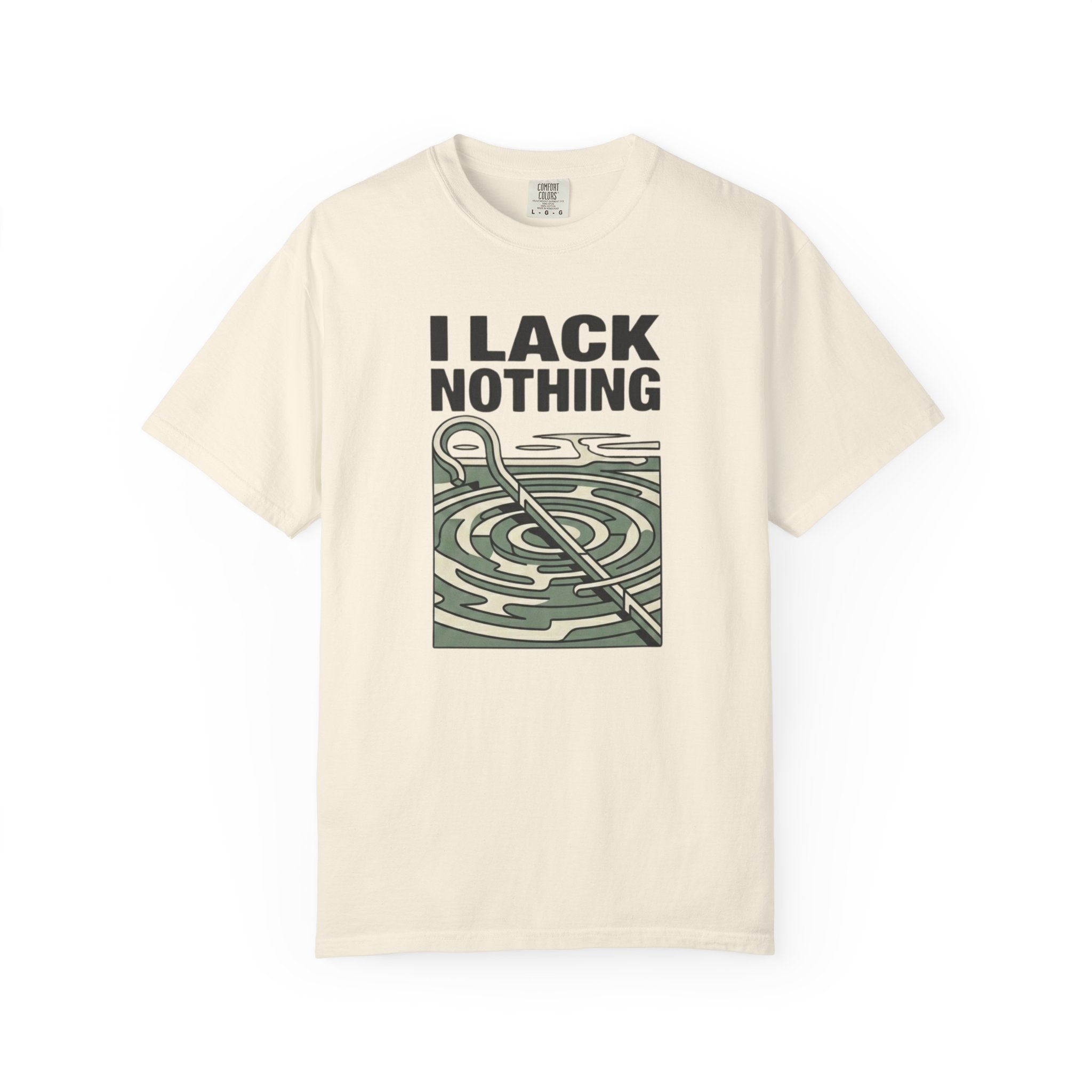 I Lack Nothing T-Shirt