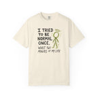 Tried To Be Normal T-Shirt