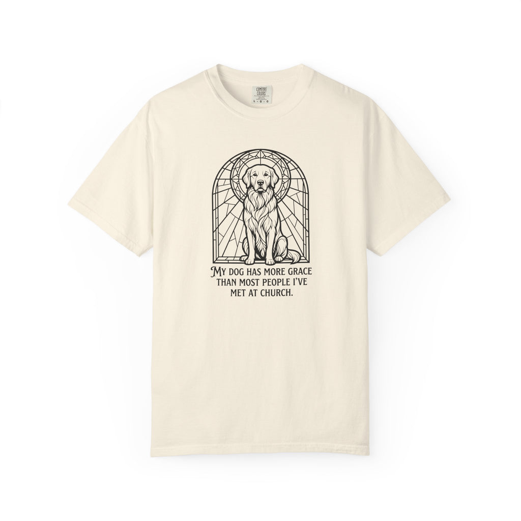 My Dog Has More Grace T-Shirt