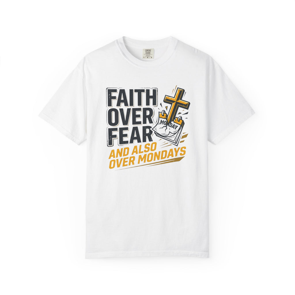 Faith Over Fear Mondays T-Shirt