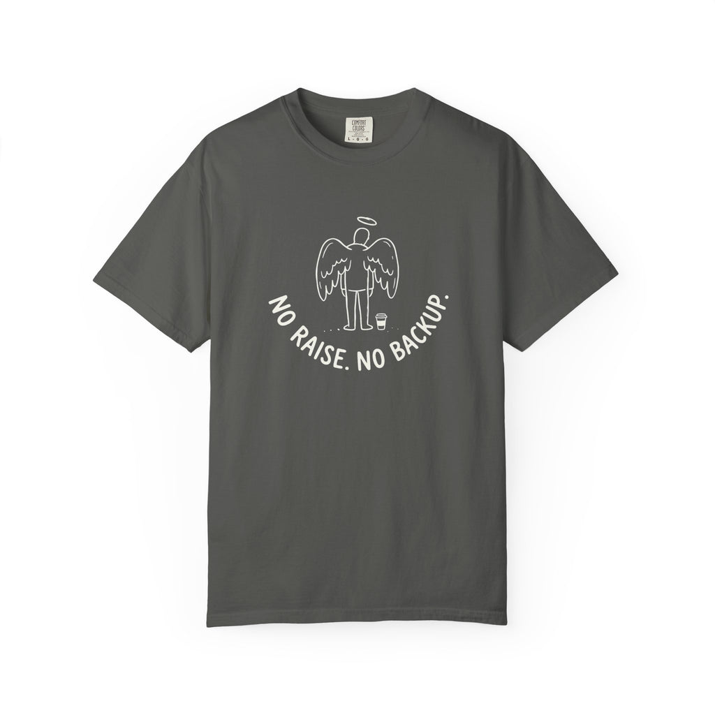 No Raise No Backup T-Shirt