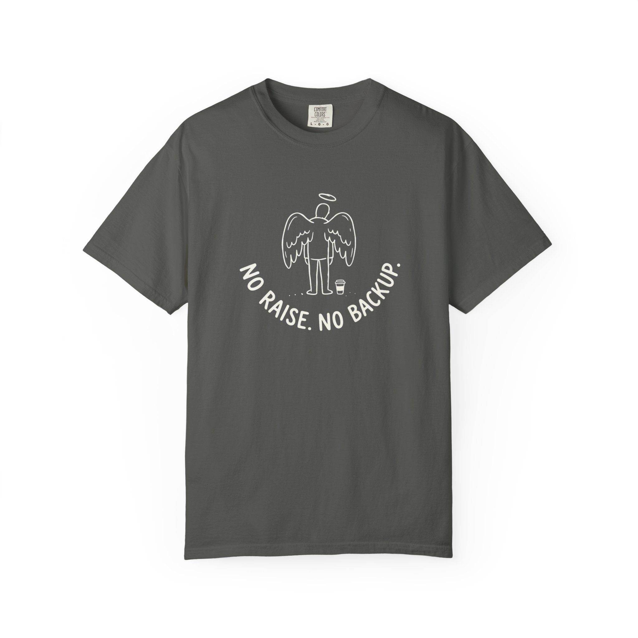No Raise No Backup T-Shirt