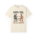 Good Bad Still Undecided T-Shirt