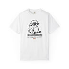 I Wasn't Sleeping T-Shirt