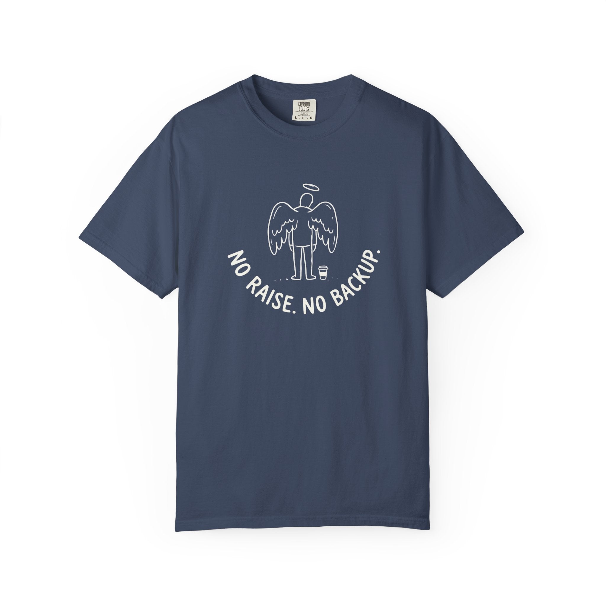 No Raise No Backup T-Shirt