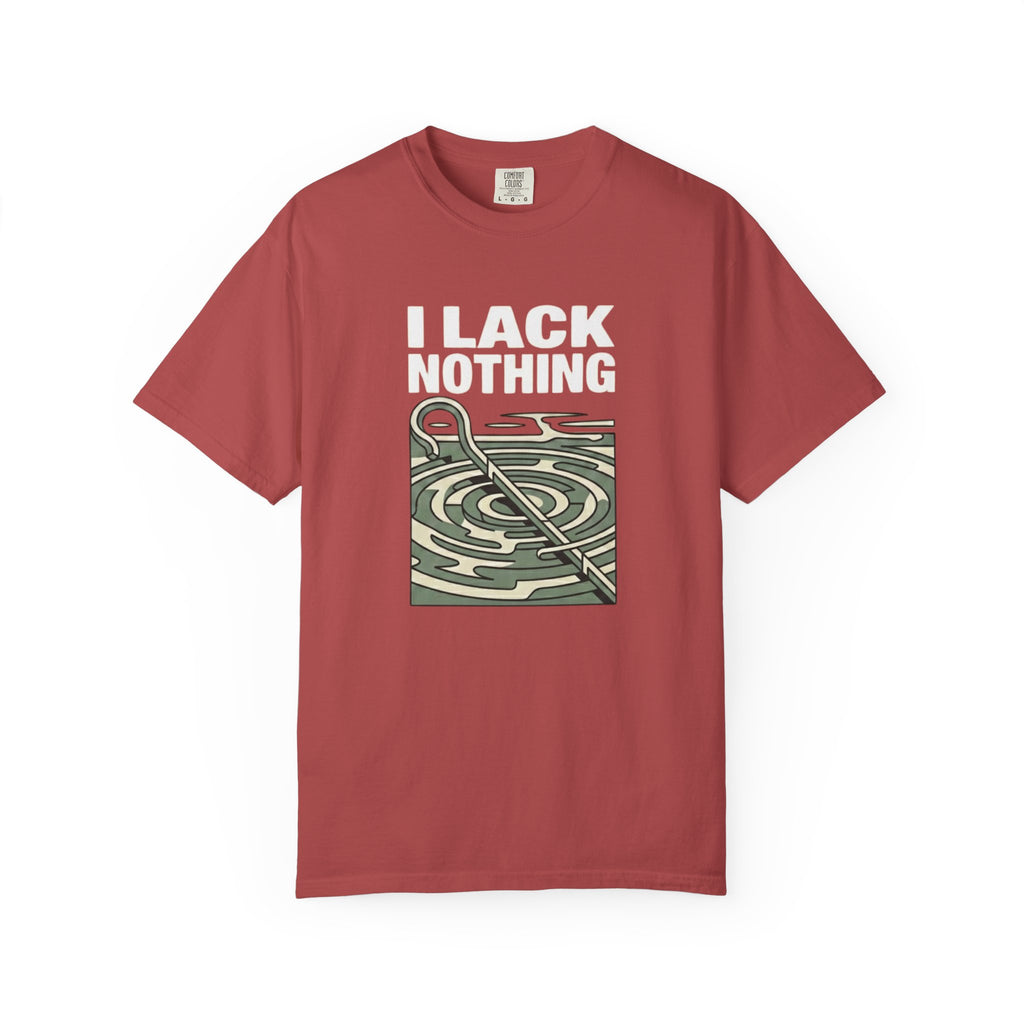 I Lack Nothing T-Shirt