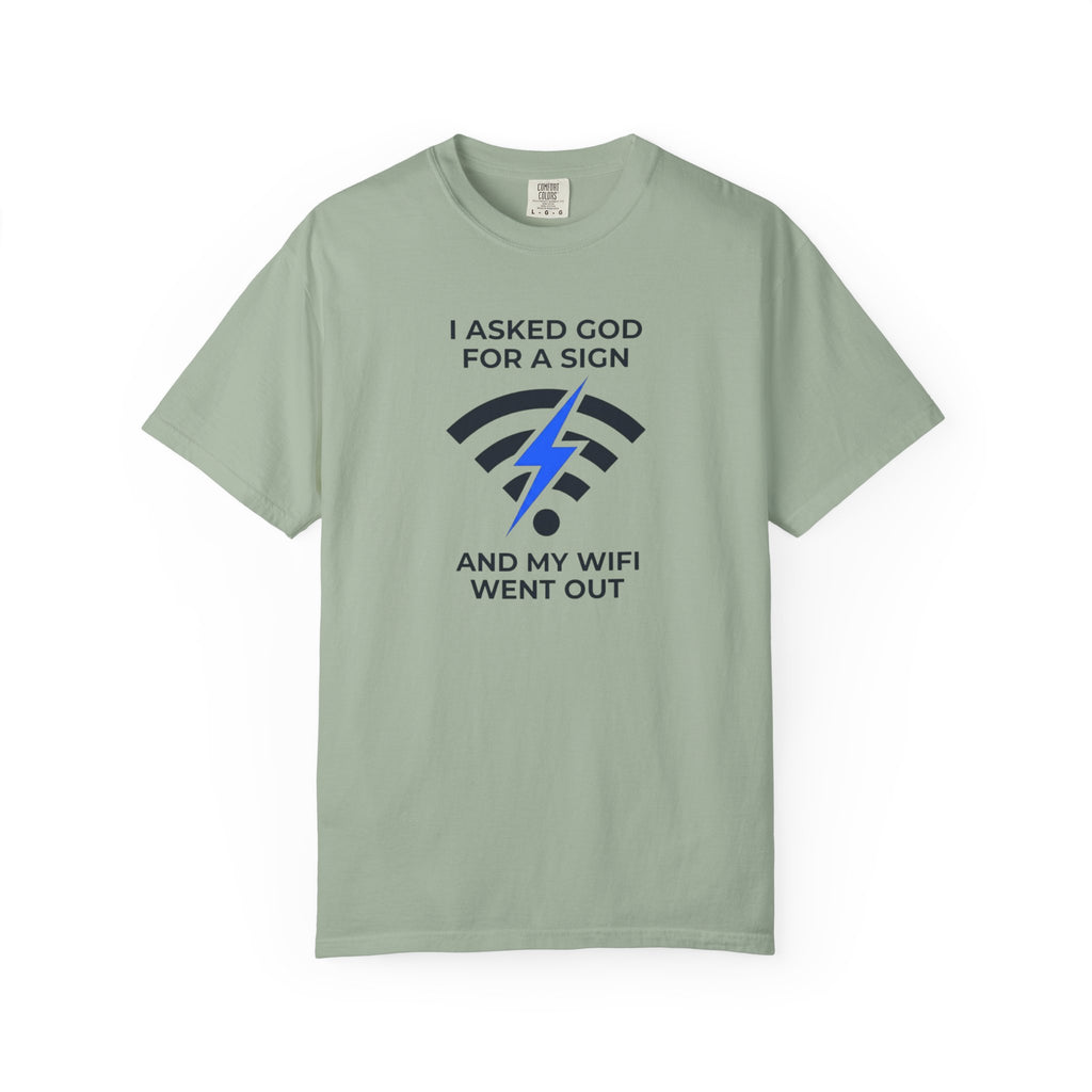 I Asked God for a Sign T-Shirt