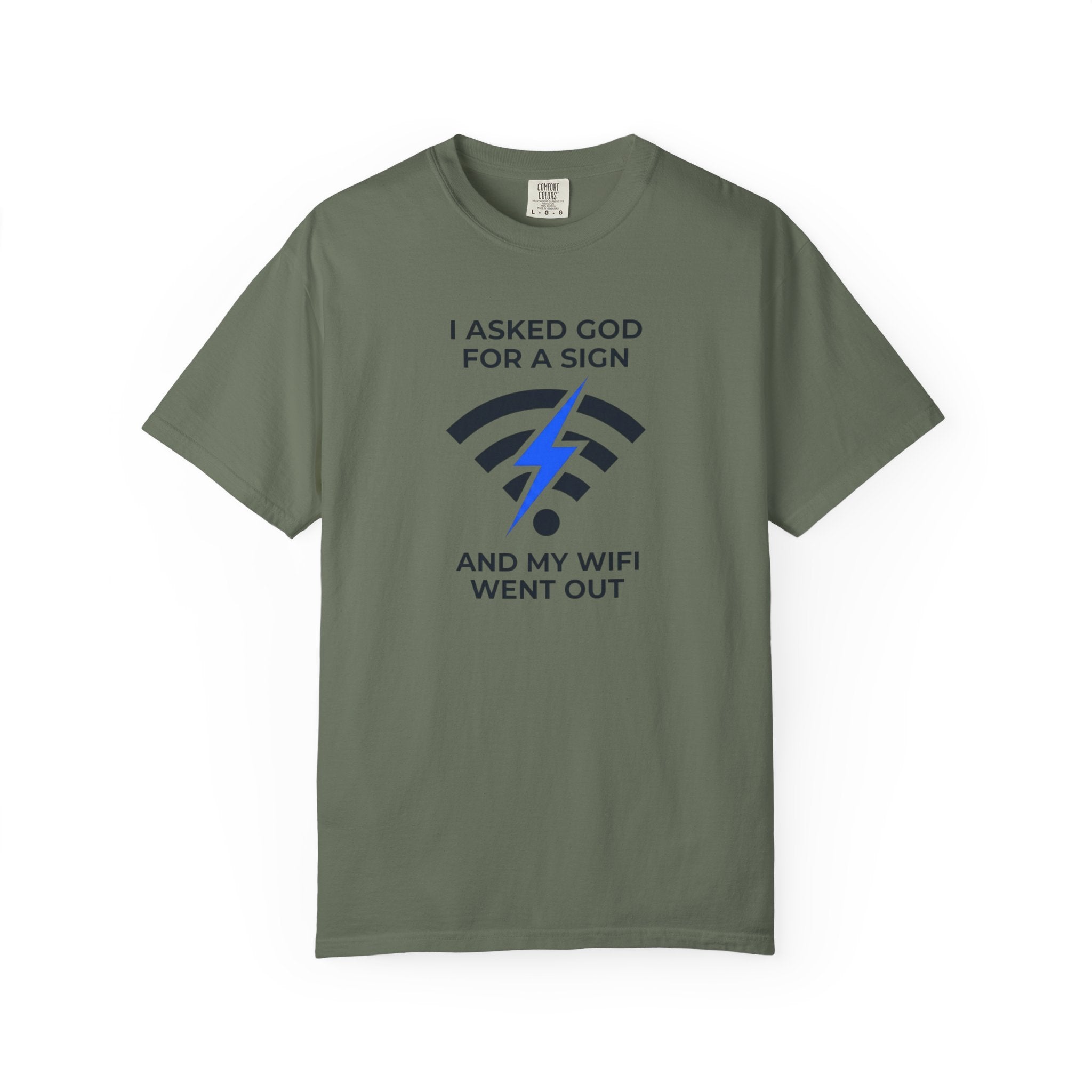 I Asked God for a Sign T-Shirt