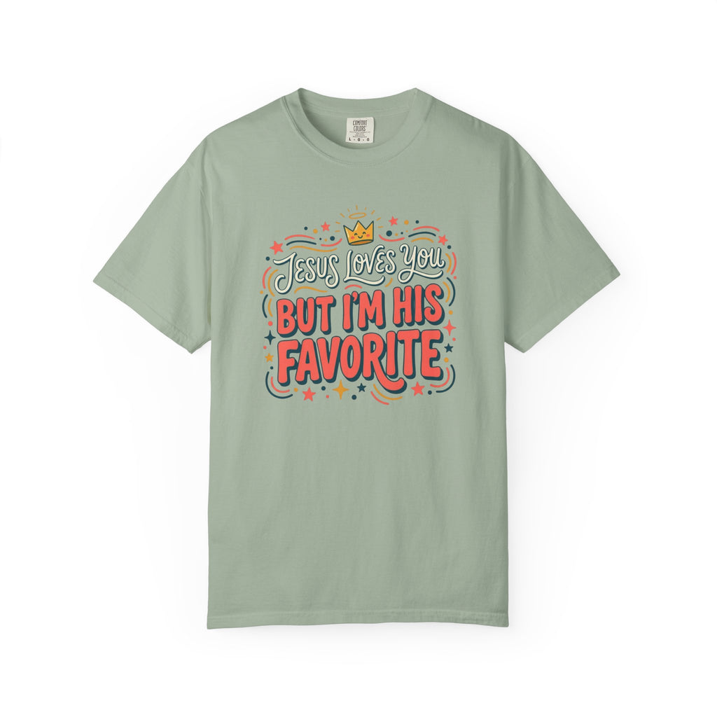 Jesus Loves You, I'm His Favorite T-Shirt
