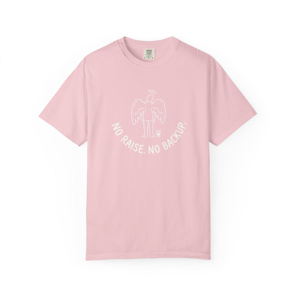 No Raise No Backup T-Shirt